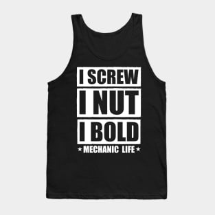 I Screw i nut i Bold Diesel Mechanic Quote  Mechanic Tank Top